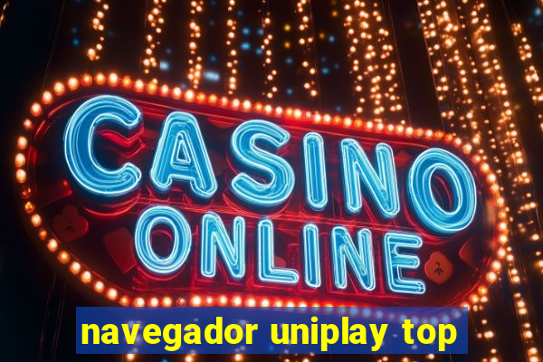 navegador uniplay top